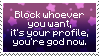 Purple stamp saying block whoever you want, it's your profile, you're god now